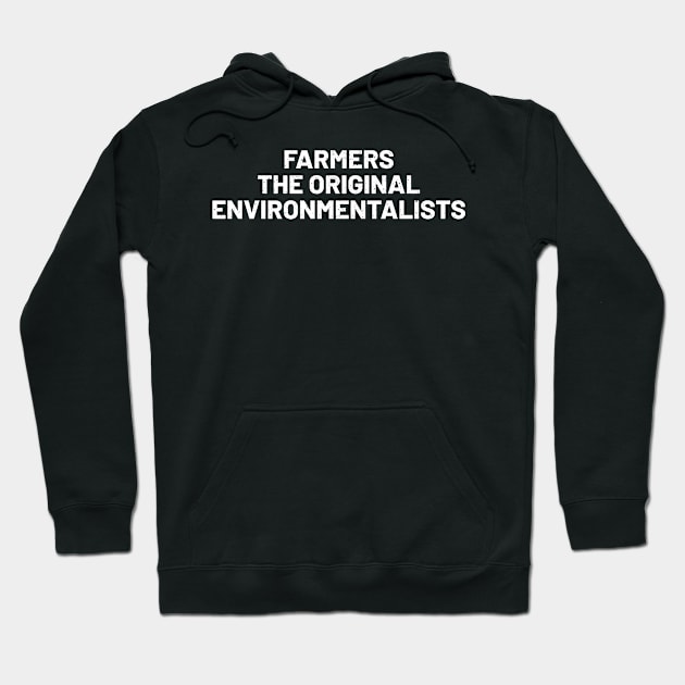 Farmers The Original Environmentalists Hoodie by trendynoize